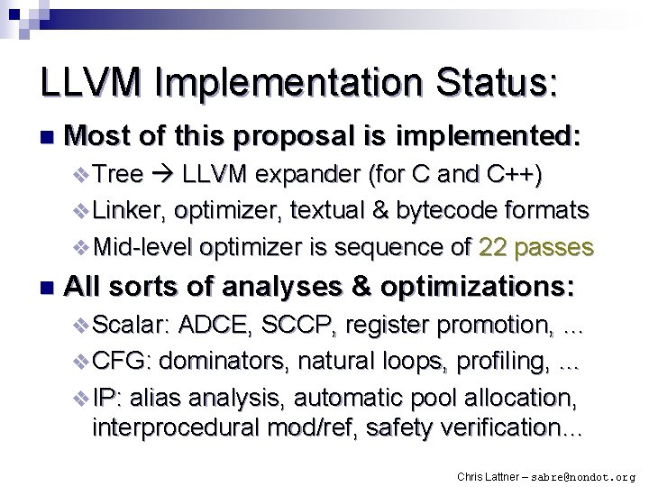 LLVM Implementation Status: n Most of this proposal is implemented: v Tree LLVM expander