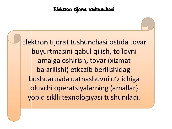 Elektron tijorat tushunchasi ostida tovar buyurtmasini qabul qilish, to‘lovni amalga oshirish, tovar (xizmat bajarilishi)