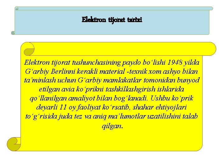 Elektron tijorat tarixi Elektron tijorat tushunchasining paydo bo‘lishi 1948 yilda G‘arbiy Berlinni kerakli material