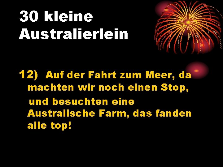 30 kleine Australierlein 12) Auf der Fahrt zum Meer, da machten wir noch einen