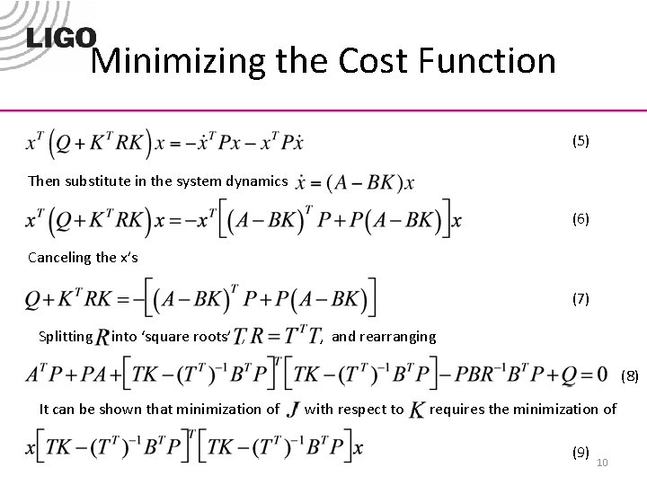 Minimizing the Cost Function (5) Then substitute in the system dynamics (6) Canceling the