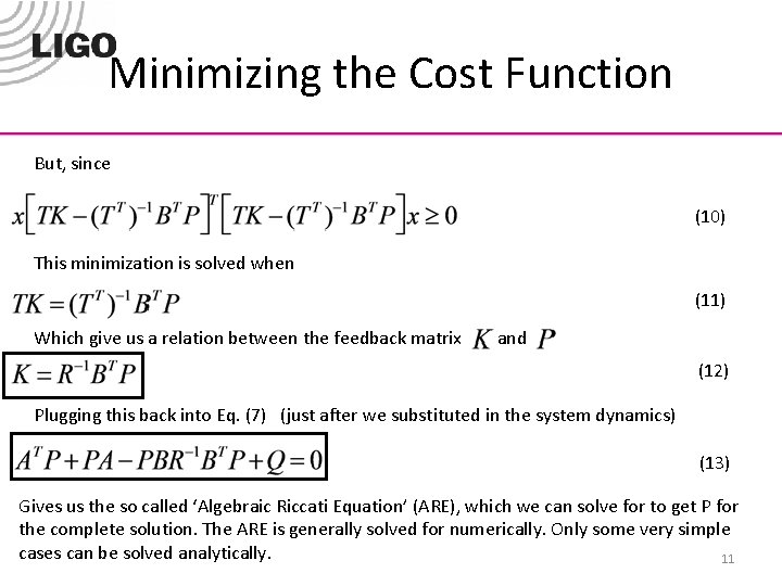 Minimizing the Cost Function But, since (10) This minimization is solved when (11) Which