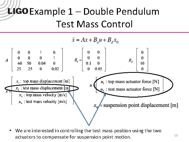 Example 1 – Double Pendulum Test Mass Control • We are interested in controlling