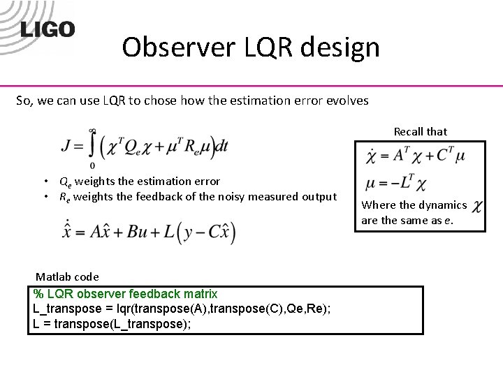 Observer LQR design So, we can use LQR to chose how the estimation error
