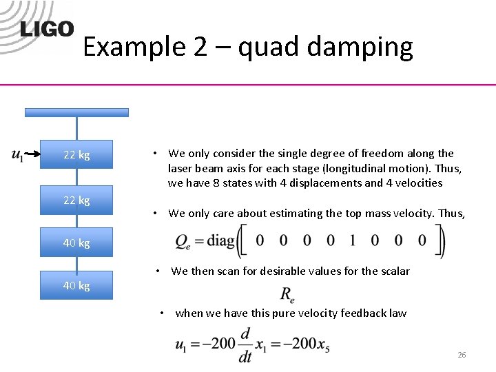 Example 2 – quad damping 22 kg • We only consider the single degree