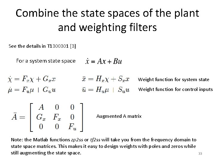 Combine the state spaces of the plant and weighting filters See the details in