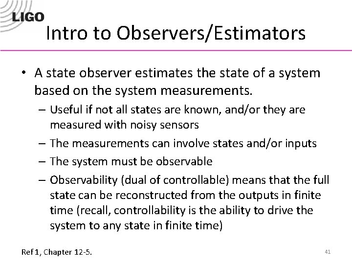 Intro to Observers/Estimators • A state observer estimates the state of a system based