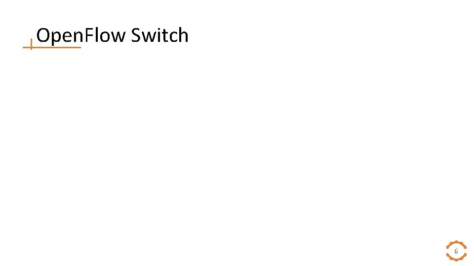 Open. Flow Switch 6 