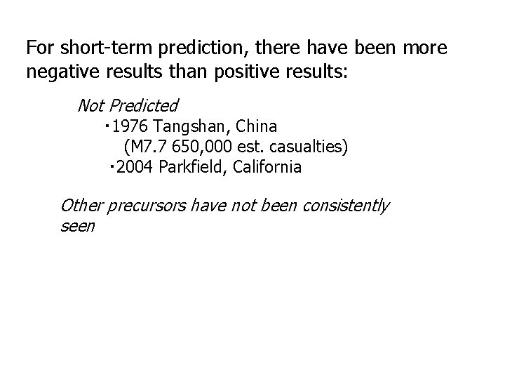 For short-term prediction, there have been more negative results than positive results: Not Predicted For short-term prediction, there have been more negative results than positive results: Not Predicted