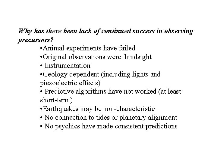 Why has there been lack of continued success in observing precursors? • Animal experiments Why has there been lack of continued success in observing precursors? • Animal experiments