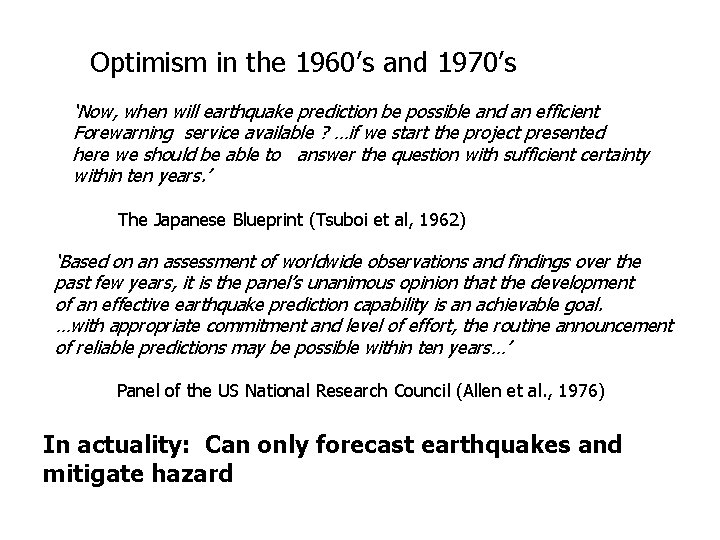 Optimism in the 1960’s and 1970’s ‘Now, when will earthquake prediction be possible and Optimism in the 1960’s and 1970’s ‘Now, when will earthquake prediction be possible and