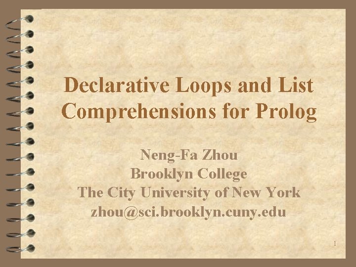Declarative Loops and List Comprehensions for Prolog Neng-Fa Zhou Brooklyn College The City University