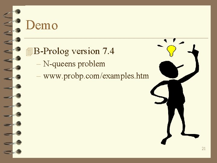 Demo 4 B-Prolog version 7. 4 – N-queens problem – www. probp. com/examples. htm