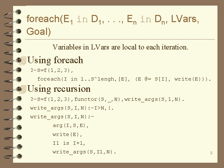 foreach(E 1 in D 1, . . . , En in Dn, LVars, Goal)