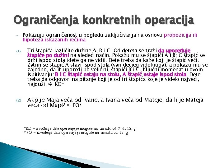 Ograničenja konkretnih operacija - (1) (2) Pokazuju ograničenost u pogledu zaključivanja na osnovu propozicija