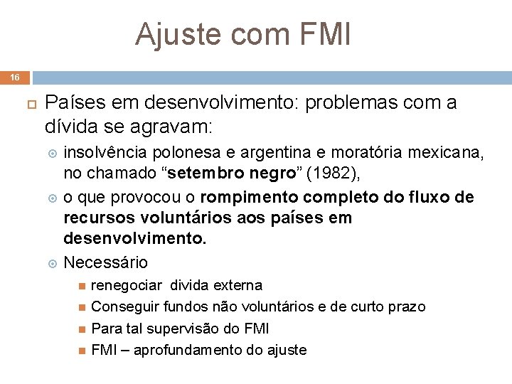 Ajuste com FMI 16 Países em desenvolvimento: problemas com a dívida se agravam: insolvência