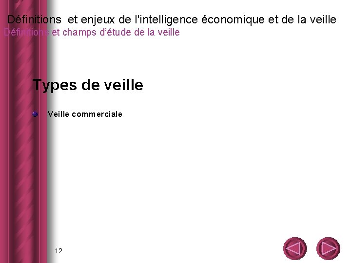  Définitions et enjeux de l'intelligence économique et de la veille Définitions et champs