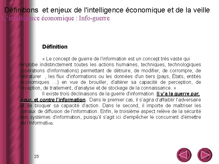  Définitions et enjeux de l'intelligence économique et de la veille L’intelligence économique :