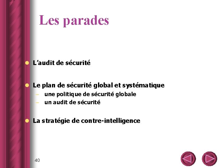 Les parades l L’audit de sécurité l Le plan de sécurité global et systématique