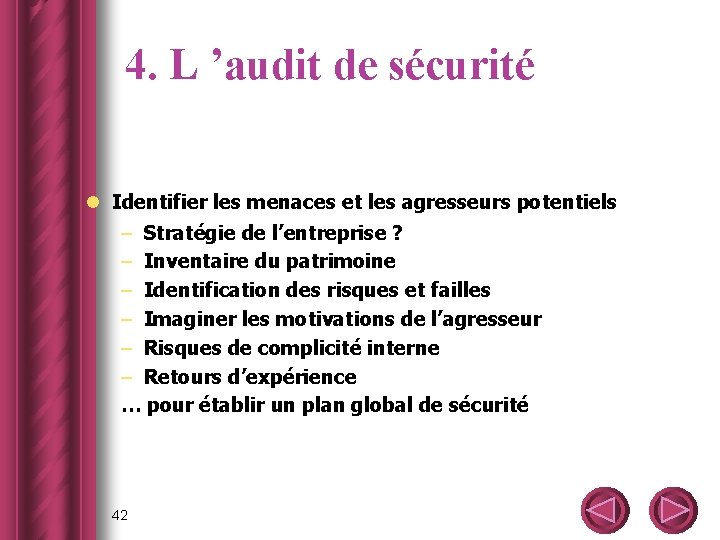 4. L ’audit de sécurité l Identifier les menaces et les agresseurs potentiels –