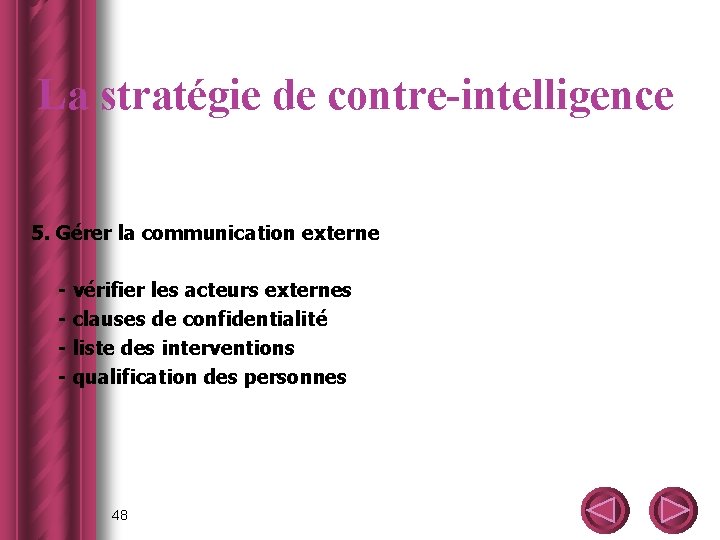La stratégie de contre-intelligence 5. Gérer la communication externe - vérifier les acteurs externes