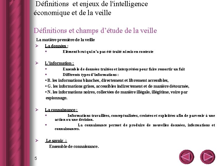  Définitions et enjeux de l'intelligence économique et de la veille Définitions et champs