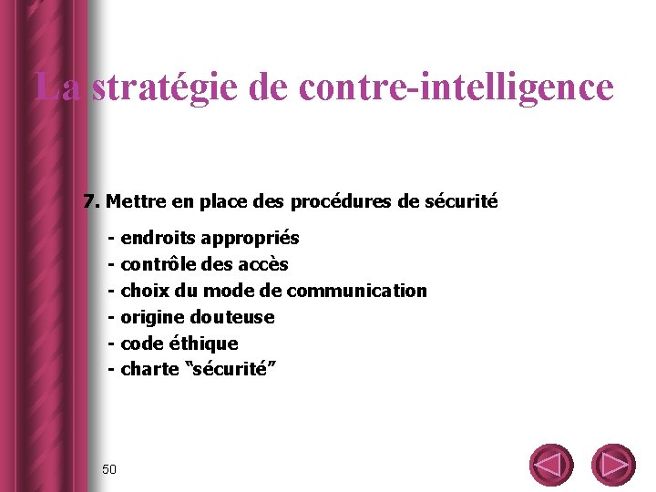 La stratégie de contre-intelligence 7. Mettre en place des procédures de sécurité - endroits