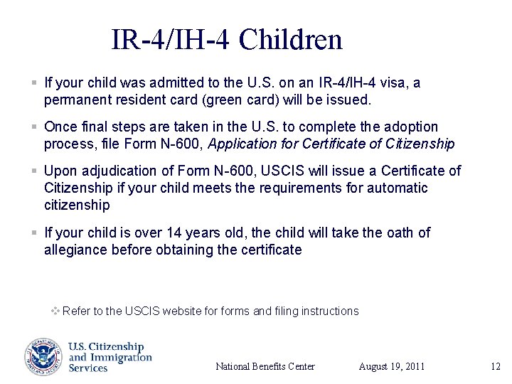 IR-4/IH-4 Children § If your child was admitted to the U. S. on an