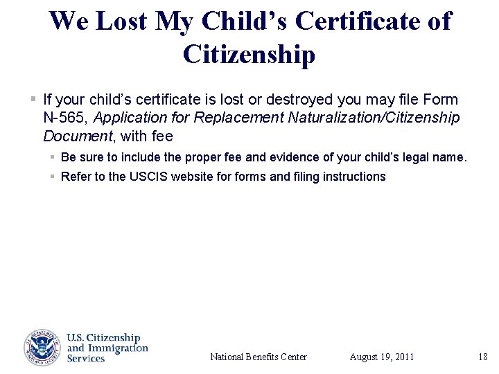 We Lost My Child’s Certificate of Citizenship § If your child’s certificate is lost