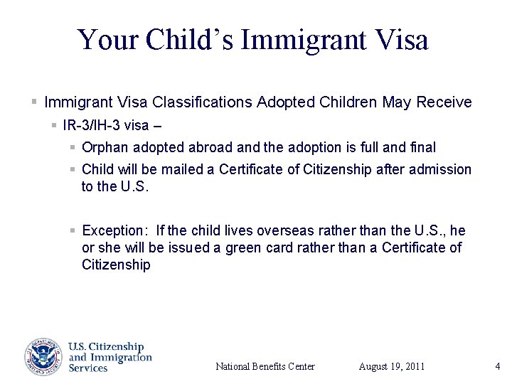 Your Child’s Immigrant Visa § Immigrant Visa Classifications Adopted Children May Receive § IR-3/IH-3