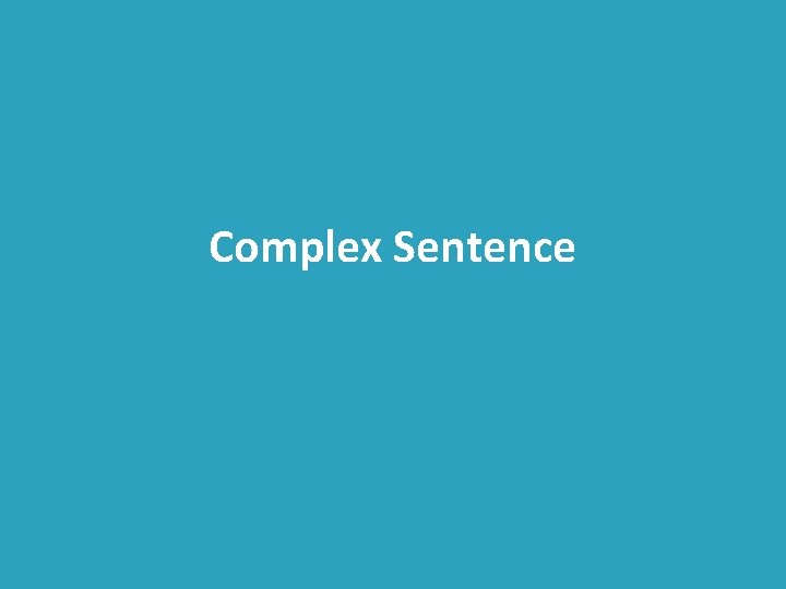 Complex Sentence 