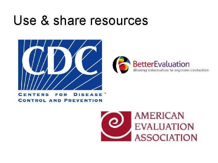 Use & share resources Use & share resources