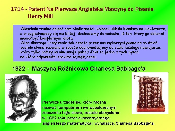 1714 - Patent Na Pierwszą Angielską Maszynę do Pisania Henry Mill Właściwie trudno opisać