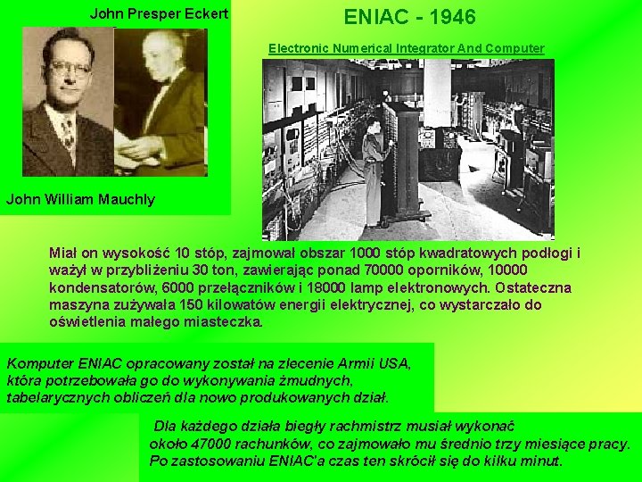 John Presper Eckert ENIAC - 1946 Electronic Numerical Integrator And Computer John William Mauchly