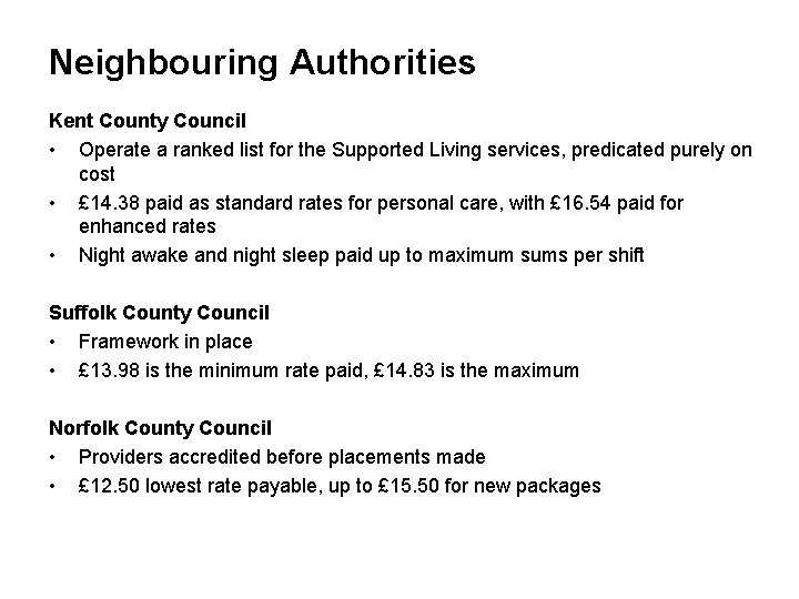 Neighbouring Authorities Kent County Council • Operate a ranked list for the Supported Living