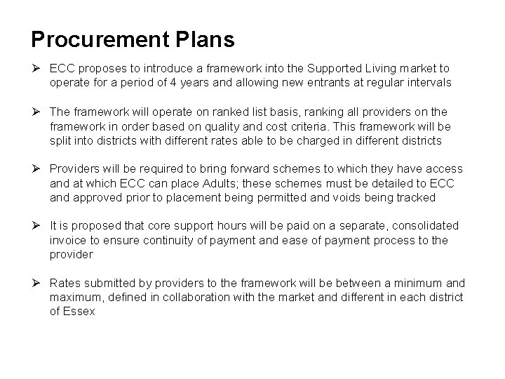 Procurement Plans Ø ECC proposes to introduce a framework into the Supported Living market