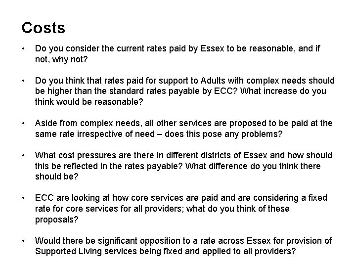 Costs • Do you consider the current rates paid by Essex to be reasonable,