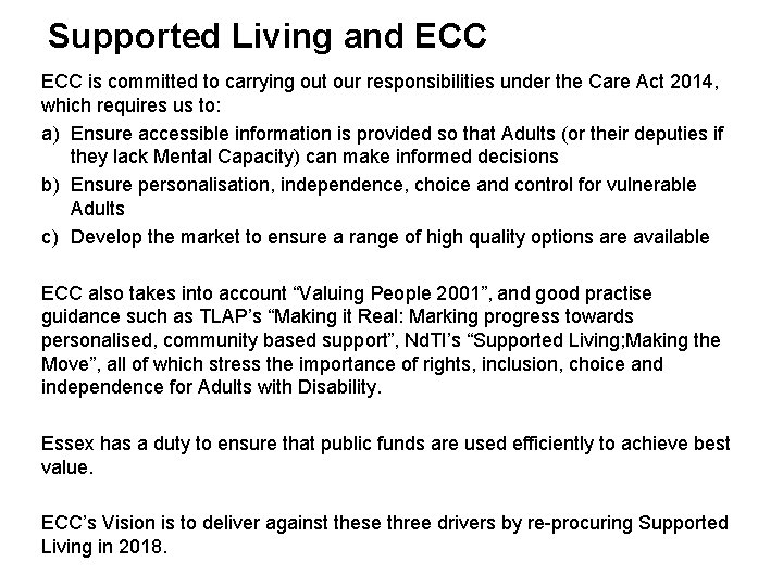 Supported Living and ECC is committed to carrying out our responsibilities under the Care