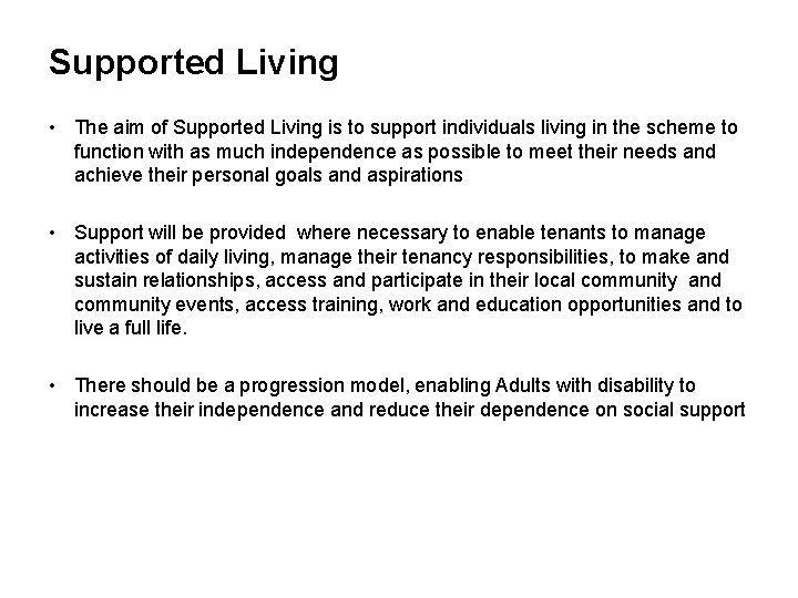 Supported Living • The aim of Supported Living is to support individuals living in