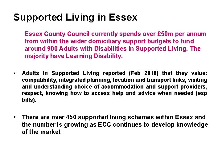 Supported Living in Essex County Council currently spends over £ 50 m per annum