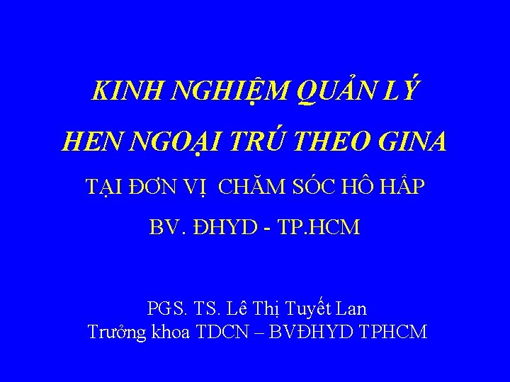 KINH NGHIỆM QUẢN LÝ HEN NGOẠI TRÚ THEO GINA TẠI ĐƠN VỊ CHĂM SÓC