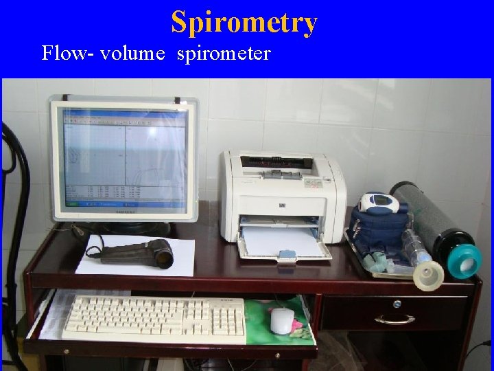 Spirometry Flow- volume spirometer 