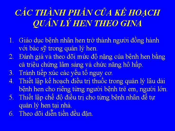 CÁC THÀNH PHẦN CỦA KẾ HOẠCH QUẢN LÝ HEN THEO GINA 1. Giáo dục