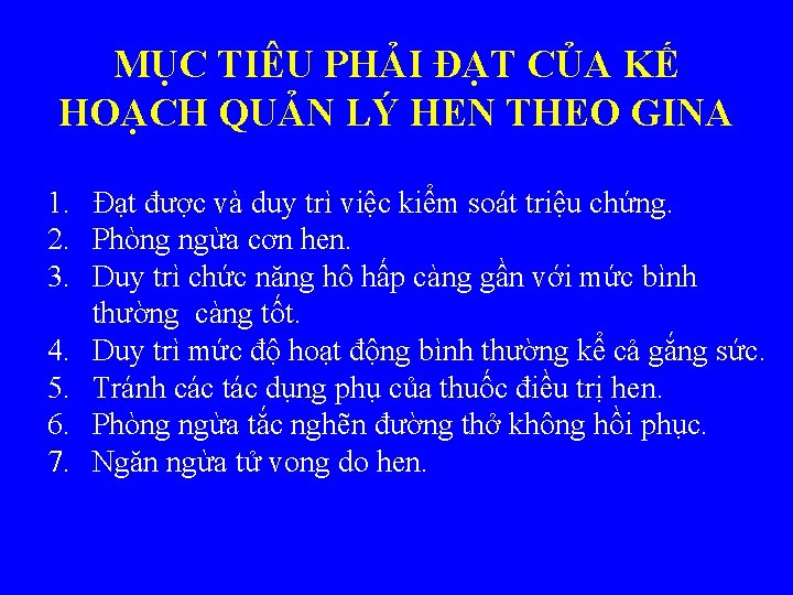 MỤC TIÊU PHẢI ĐẠT CỦA KẾ HOẠCH QUẢN LÝ HEN THEO GINA 1. Đạt