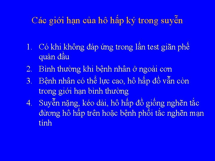 Các giới hạn của hô hấp ký trong suyễn 1. Có khi không đáp