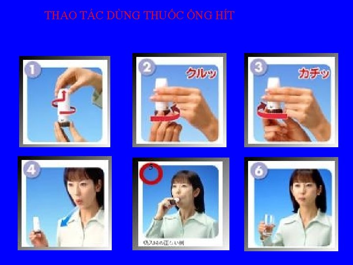 THAO TÁC DÙNG THUỐC ỐNG HÍT 5 