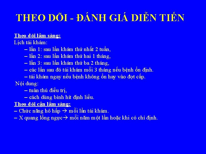 THEO DÕI - ĐÁNH GIÁ DIỄN TIẾN Theo dõi lâm sàng: Lịch tái khám: