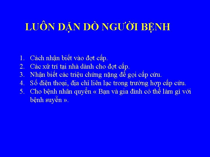 LUÔN DẶN DÒ NGƯỜI BỆNH 1. 2. 3. 4. 5. Cách nhận biết vào