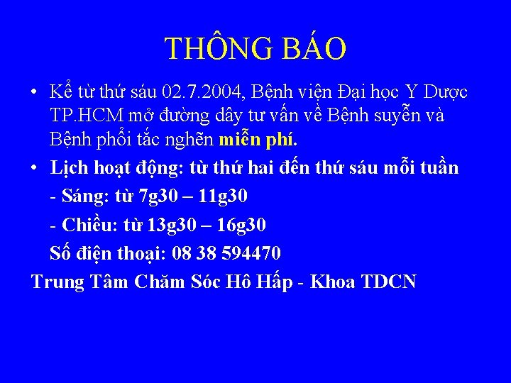 THÔNG BÁO • Kể từ thứ sáu 02. 7. 2004, Bệnh viện Đại học