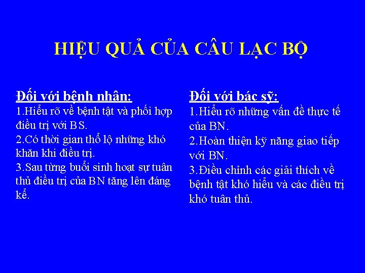 HIỆU QUẢ CỦA C U LẠC BỘ Đối với bệnh nhân: Đối với bác